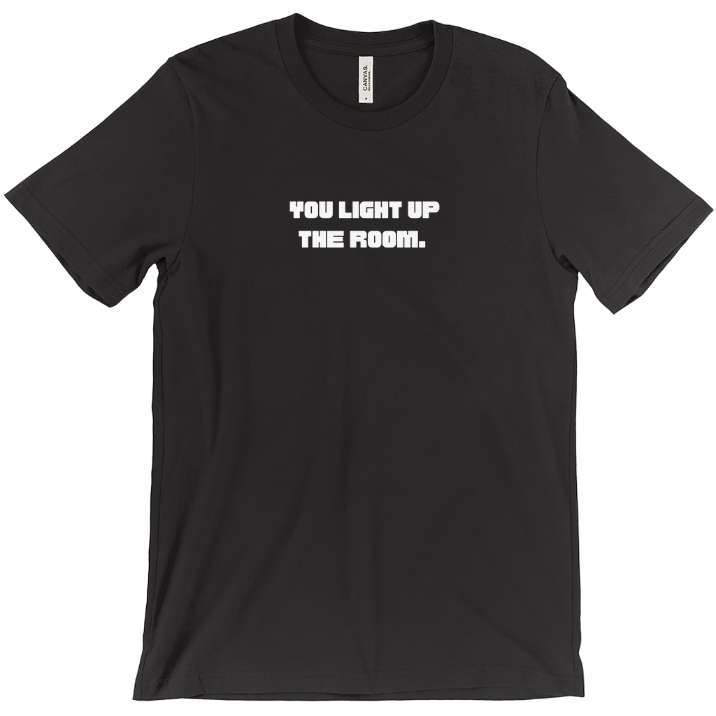 Kendra Compliment Unisex Tee: You Light Up the Room