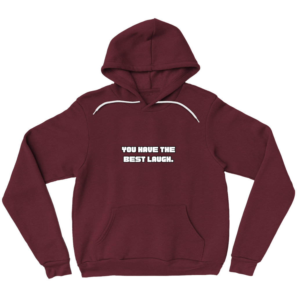 Kendra Compliment Unisex Hoodie: You Have the Best Laugh